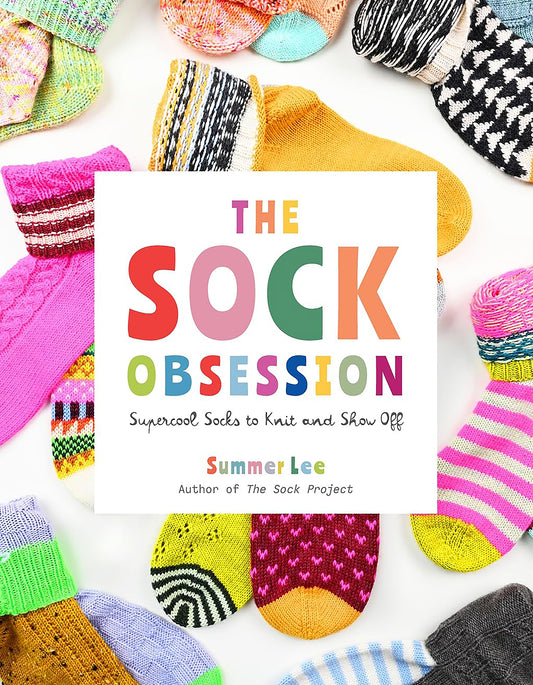 The Sock Obsession by Summer Lee Knits