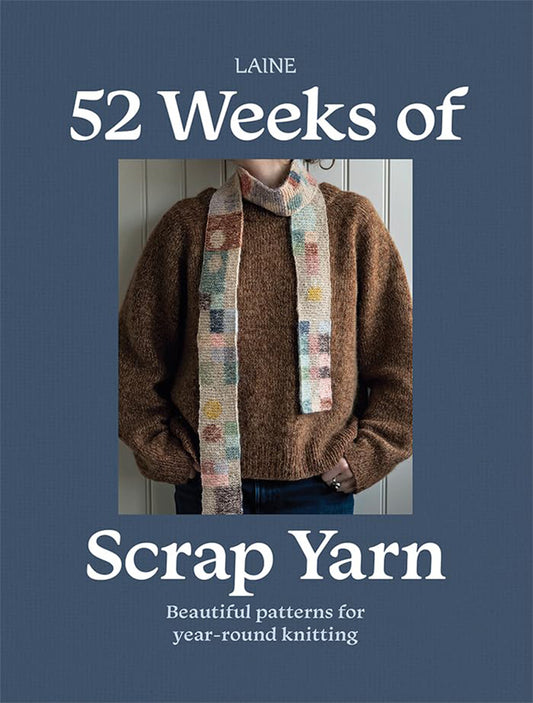 52 Weeks of Scrap Yarn by Laine