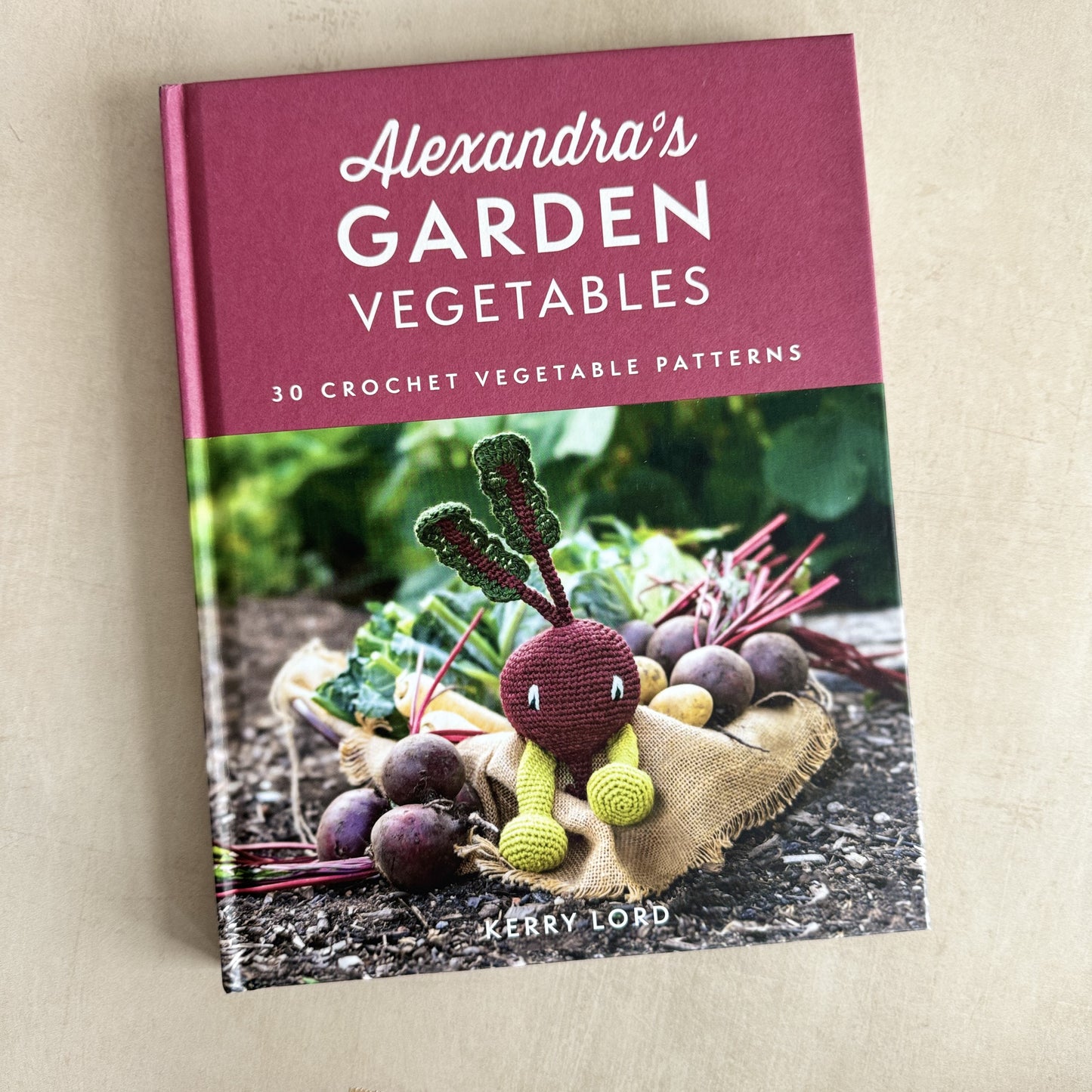 Alexandra's Garden Vegetables : 30 Crochet Vegetable Patterns- Kerry Lord