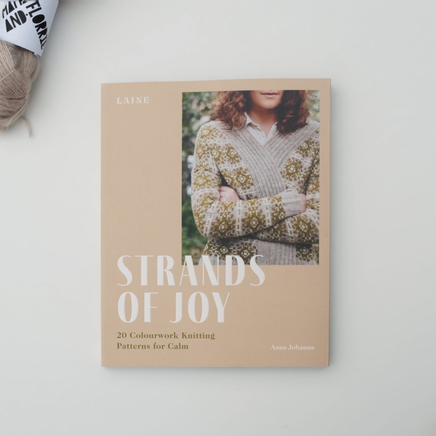 Strands of Joy : 20 Colourwork Knitting Patterns for Calm- Laine, Anna Johanna