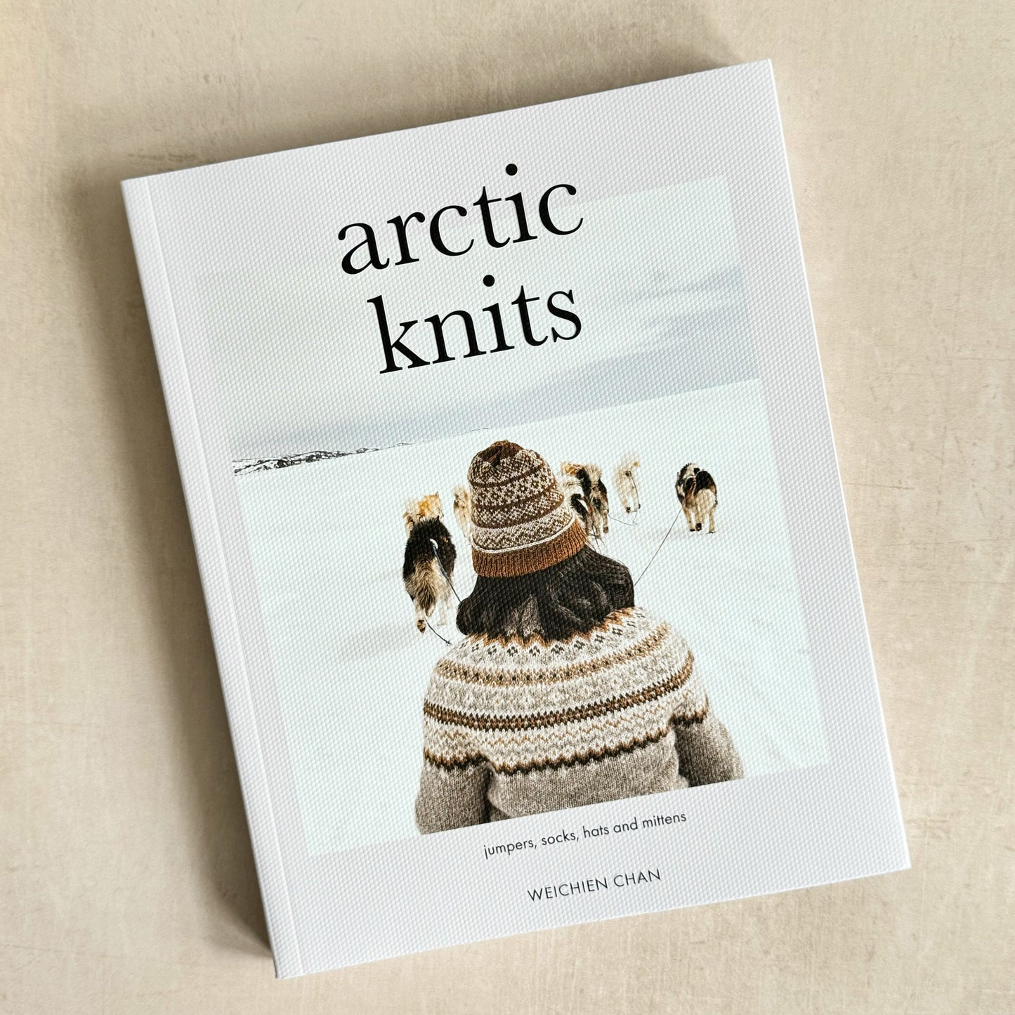 Arctic Knits : Jumpers, Socks, Mittens and More by Weichien Chan